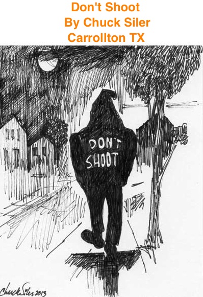 BlackCommentator.com: Don't Shoot - Political Cartoon By Chuck Siler, Carrollton TX