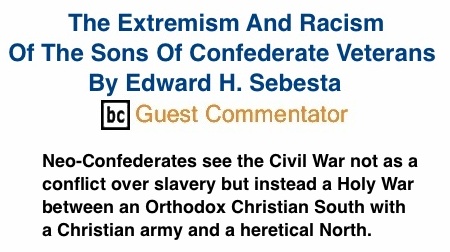 BlackCommentator.com: The Extremism And Racism Of The Sons Of Confederate Veterans By Edward H. Sebesta, BC Guest Commentator