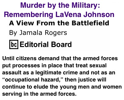 BlackCommentator.com: Murder by the Military: Remembering LaVena Johnson - A View from the Battlefield - By Jamala Rogers - BC Editorial Board
