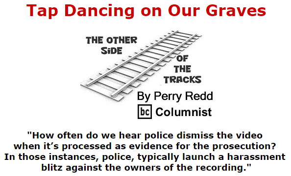 BlackCommentator.com October 01, 2015 - Issue 623: Tap Dancing on Our Graves - The Other Side of the Tracks By Perry Redd, BC Columnist